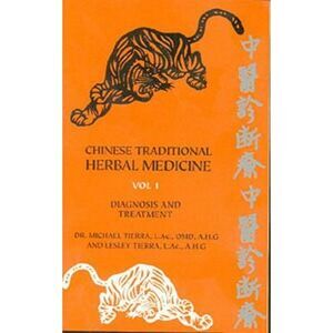 Chinese Traditional Herbal Medicine Volume I Diagnosis and Treatment -- Michael